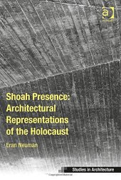 book Shoah Presence: Architectural Representations of the Holocaust