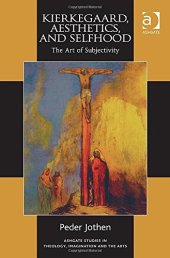 book Kierkegaard, Aesthetics, and Selfhood: The Art of Subjectivity