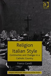 book Religion Italian Style: Continuities and Changes in a Catholic Country