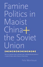 book Famine Politics in Maoist China and the Soviet Union