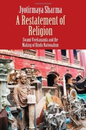 book A Restatement of Religion: Swami Vivekananda and the Making of Hindu Nationalism