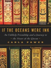 book If the Oceans Were Ink: An Unlikely Friendship and a Journey to the Heart of the Quran