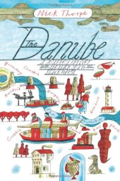 book The Danube: A Journey Upriver from the Black Sea to the Black Forest