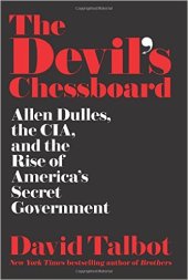 book The Devil's Chessboard: Allen Dulles, the CIA, and the Rise of America's Secret Government