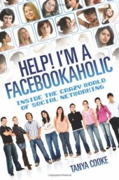 book Help! I'm a Facebookaholic: Inside the Crazy World of Social Networking