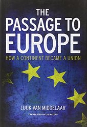 book The Passage to Europe: How a Continent Became a Union