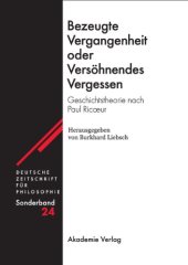 book Bezeugte Vergangenheit oder Versöhnendes Vergessen: Geschichtstheorie nach Paul Ricoeur