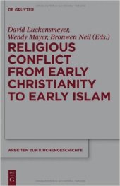 book Religious Conflict from Early Christianity to the Rise of Islam