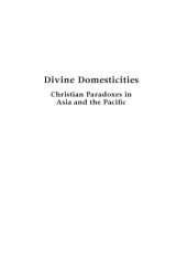 book Divine domesticities : Christian paradoxes in Asia and the Pacific