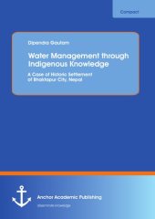 book Water management through indigenous knowledge : a case of historic settlement of Bhaktapur City, Nepal