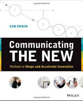 book Communicating The New: Methods to Shape and Accelerate Innovation