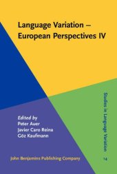 book Language Variation - European Perspectives IV: Selected papers from the Sixth International Conference on Language Variation in Europe (ICLaVE 6), Freiburg, June 2011