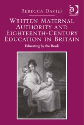 book Written Maternal Authority and Eighteenth-Century Education in Britain: Educating by the Book