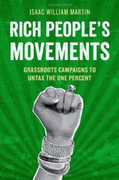 book Rich People's Movements: Grassroots Campaigns to Untax the One Percent