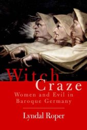 book Witch Craze: Terror and Fantasy in Baroque Germany