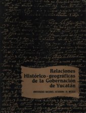 book Relaciones historico-geograficas de la gobernacion de Yucatan (Merida, Valladolid y Tabasco)