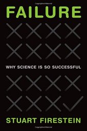 book Failure: Why Science Is So Successful