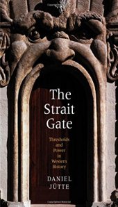 book The Strait Gate: Thresholds and Power in Western History