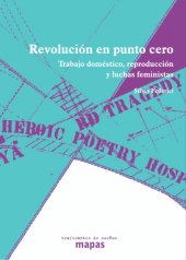 book Revolución en punto cero : trabajo doméstico, reproducción y luchas feministas