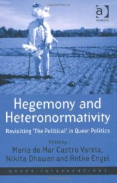 book Hegemony and Heteronormativity: Revisiting The Political in Queer Politics