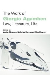 book The Work of Giorgio Agamben: Law, Literature, Life