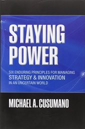 book Staying Power: Six Enduring Principles for Managing Strategy and Innovation in an Uncertain World  (Lessons from Microsoft, Apple, Intel, Google, ...