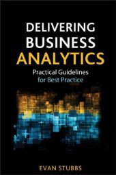 book Delivering Business Analytics: Practical Guidelines for Best Practice