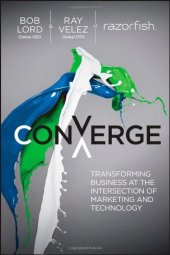 book Converge: Transforming Business at the Intersection of Marketing and Technology