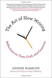 book The Art of Slow Writing: Reflections on Time, Craft, and Creativity