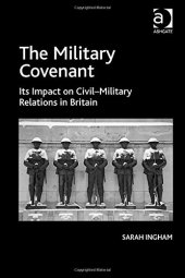 book The Military Covenant: Its Impact on Civil-Military Relations in Britain