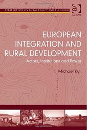 book European Integration and Rural Development: Actors, Institutions and Power