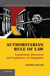 book Authoritarian Rule of Law: Legislation, Discourse and Legitimacy in Singapore