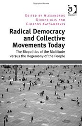 book Radical Democracy and Collective Movements Today: The Biopolitics of the Multitude Versus the Hegemony of the People