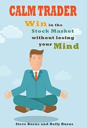 book Calm Trader: Win in the Stock Market without Losing Your Mind