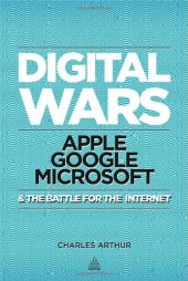 book Digital Wars: Apple, Google, Microsoft and the Battle for the Internet