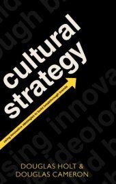 book Cultural Strategy: Using Innovative Ideologies to Build Breakthrough Brands