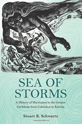 book Sea of Storms: A History of Hurricanes in the Greater Caribbean from Columbus to Katrina