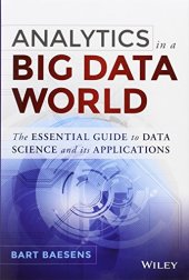 book Analytics in a Big Data World: The Essential Guide to Data Science and its Applications