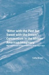 book 'Bitter with the Past but Sweet with the Dream': Communism in the African American Imaginary.  Representations of the Communist Party, 1940-1952