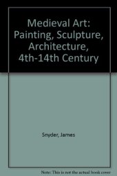 book Medieval Art: Painting Sculpture, Architecture 4th - 14th Century