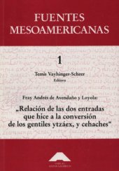 book Relación de las dos entradas que hice a la converción de los gentiles ytzáex, y cehaches