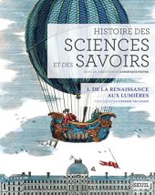 book Histoire des sciences et des savoirs : Tome 1, De la Renaissance aux Lumières