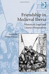 book Friendship in Medieval Iberia: Historical, Legal and Literary Perspectives