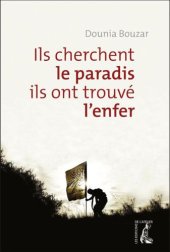 book Ils cherchent le paradis, ils ont trouvé l'enfer