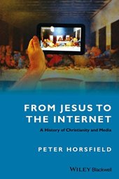 book From Jesus to the Internet: A History of Christianity and Media