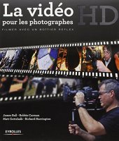 book La vidéo HD pour les photographes : Filmer avec un boîtier reflex