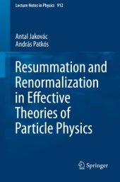 book Resummation and Renormalization in Effective Theories of Particle Physics