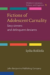 book Fictions of Adolescent Carnality: Sexy sinners and delinquent deviants