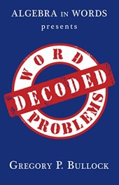 book Algebra in Words presents WORD PROBLEMS DECODED