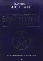 book Le guide complet de la sorcellerie selon Buckland - Le cours classique de wicca depuis 25 ans